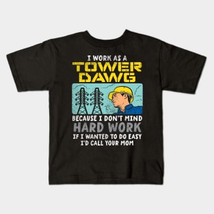 I Work As A Tower Dawg Kids T-Shirt